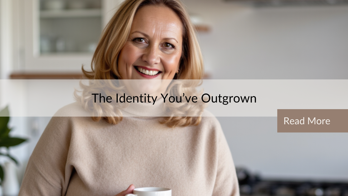 The Identity You've Outgrown