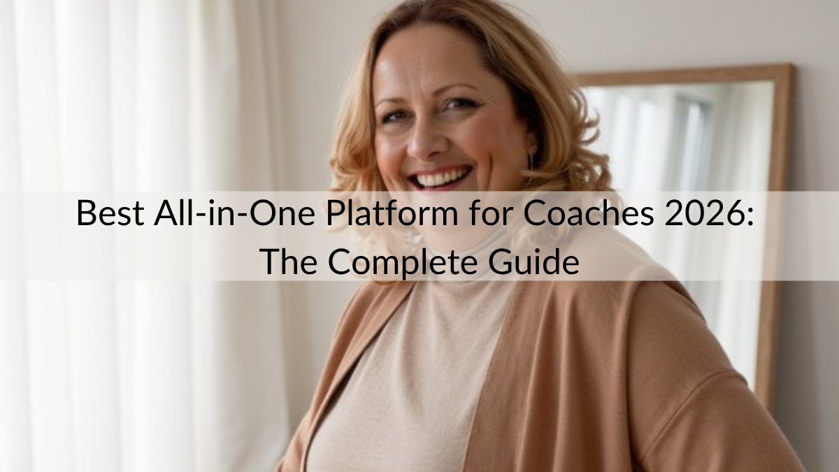 Best All-in-One Platform for Coaches 2026: The Complete Guide