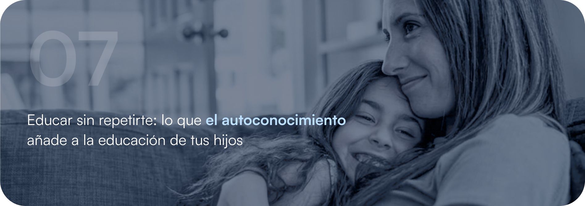 Educar sin repetirte: lo que el autoconocimiento añade a la educación de tus hijos