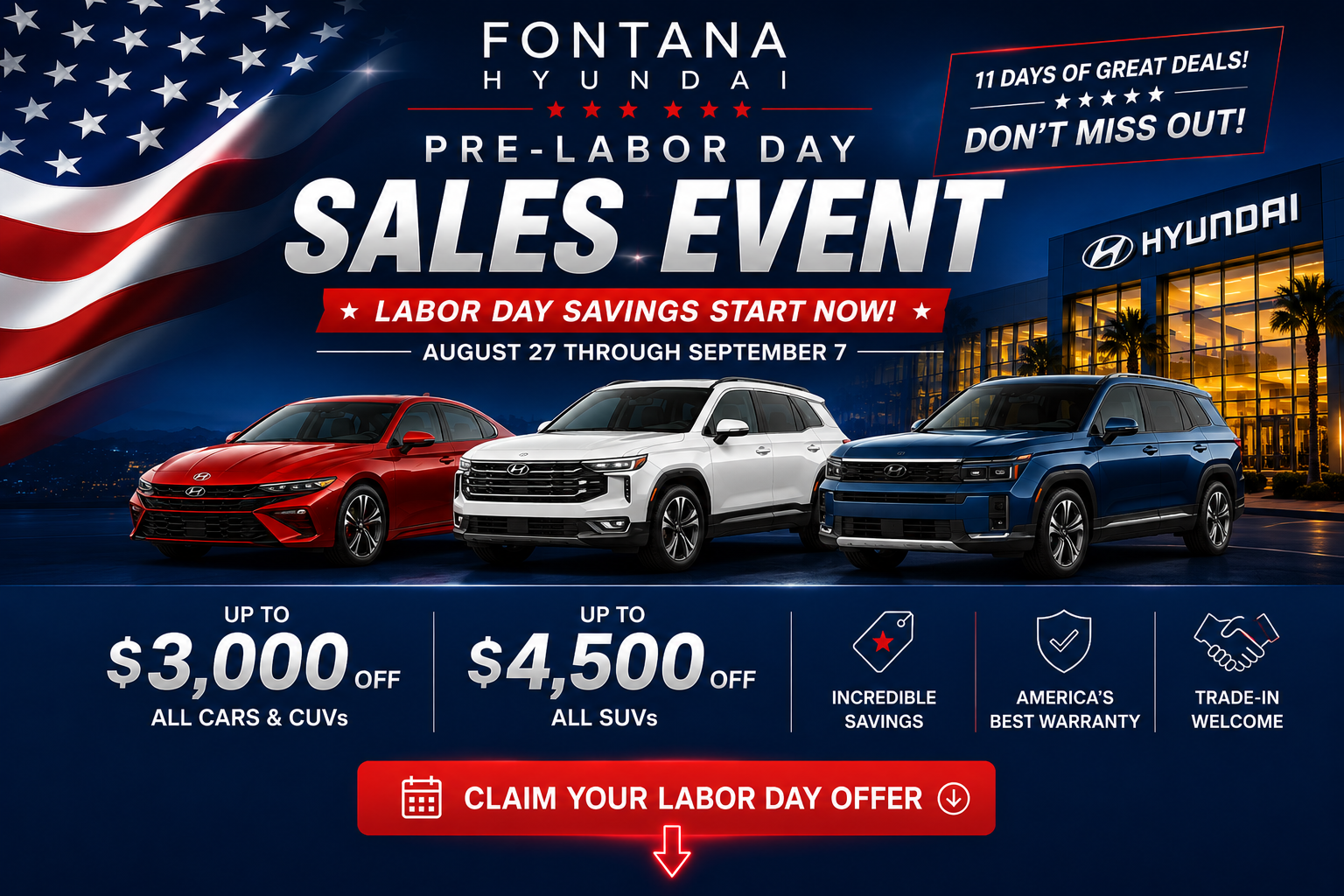 Fontana Hyundai Pre-Labor Day Sales Event August 27 through September 7. Save up to $3,000 on Cars and CUVs and up to $4,500 on SUVs.