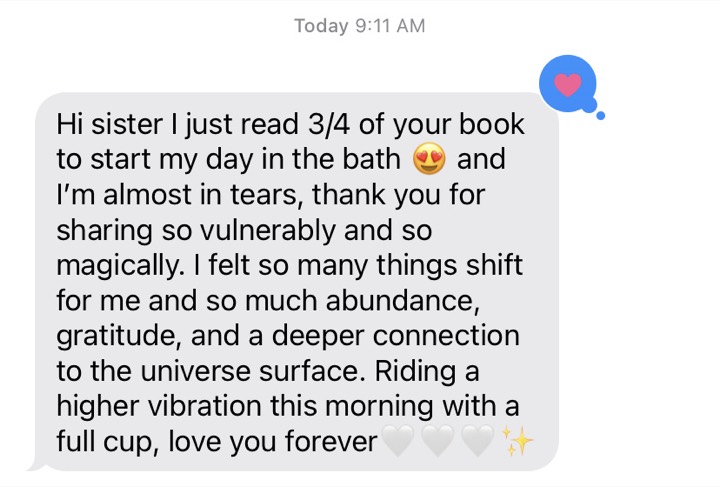 Reader message: read three quarters of the book in the bath, almost in tears, felt abundance and gratitude shift