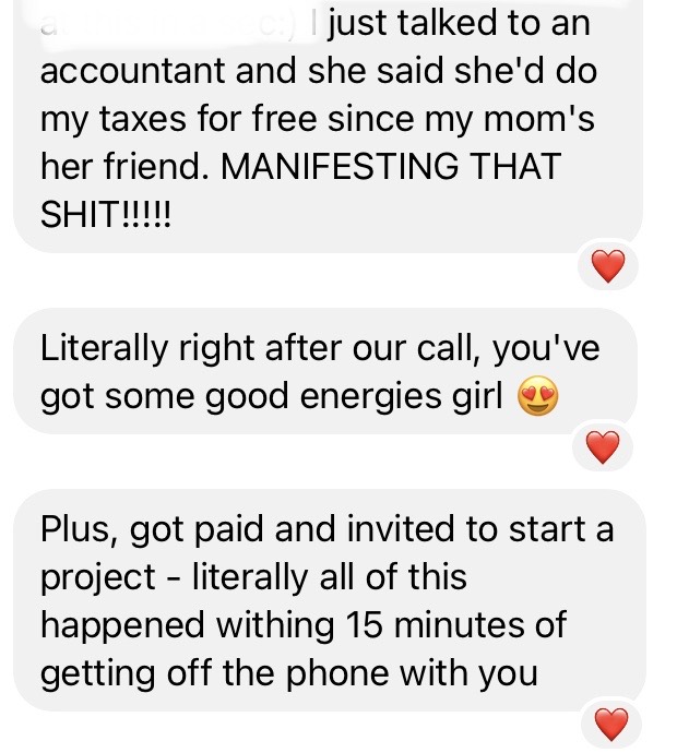 Client messages: manifested free tax help, got paid and invited to a project within 15 minutes of a coaching call
