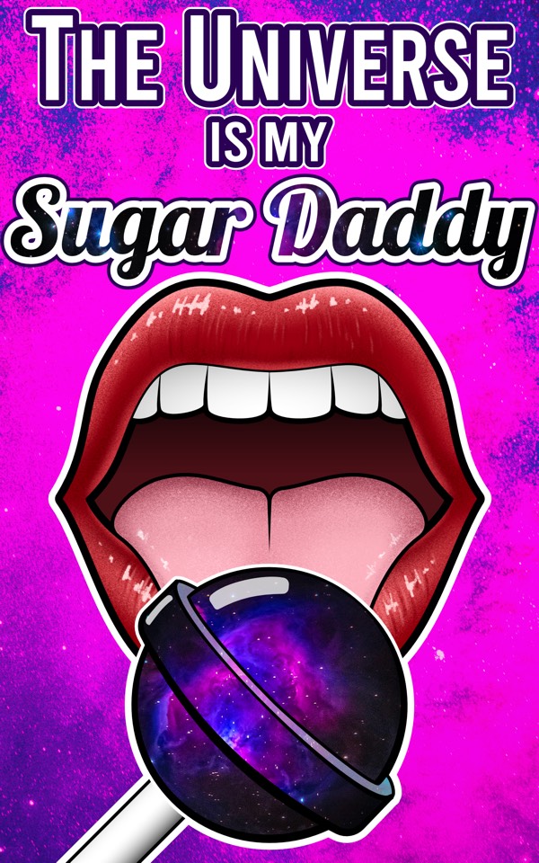 The Universe Is My Sugar Daddy book cover