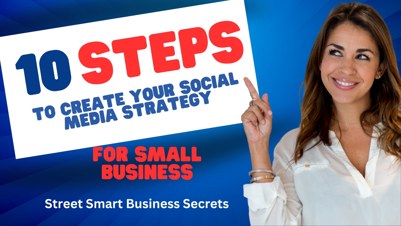 10 Steps to Create Your Social Media Strategy for Small Business