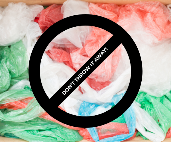 Don't throw away plastic bags Don't throw away plastic bags