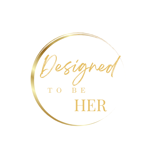 Designed To Be HER