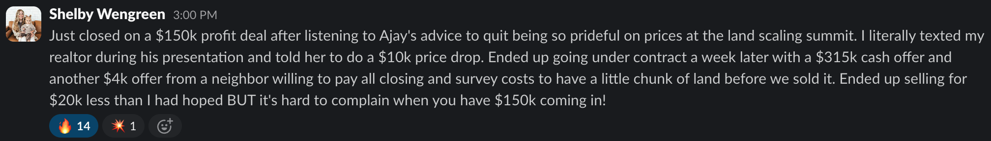 Community post from Shelby Wengreen: closed a 150k profit deal after taking Ajay's pricing advice at the Land Scaling Summit