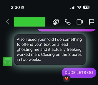 Text message from a member who used the ghosting line on a lead that had gone quiet and closed on 8 acres two weeks later