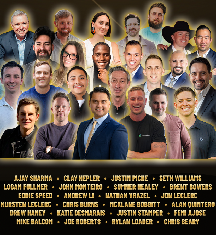 Land Scaling Summit 2026 speakers and panelists: Ajay Sharma, Clay Hepler, Justin Piche, Seth Williams, Logan Fullmer, John Monteiro, Sumner Healey, Brent Bowers, Eddie Speed, Andrew Li, Nathan Vrazel, Jon LeClerc, Kursten LeClerc, Chris Burns, McKlane Bobbit, Alan Quintero, Drew Haney, Katie Desmarais, Femi Ajose