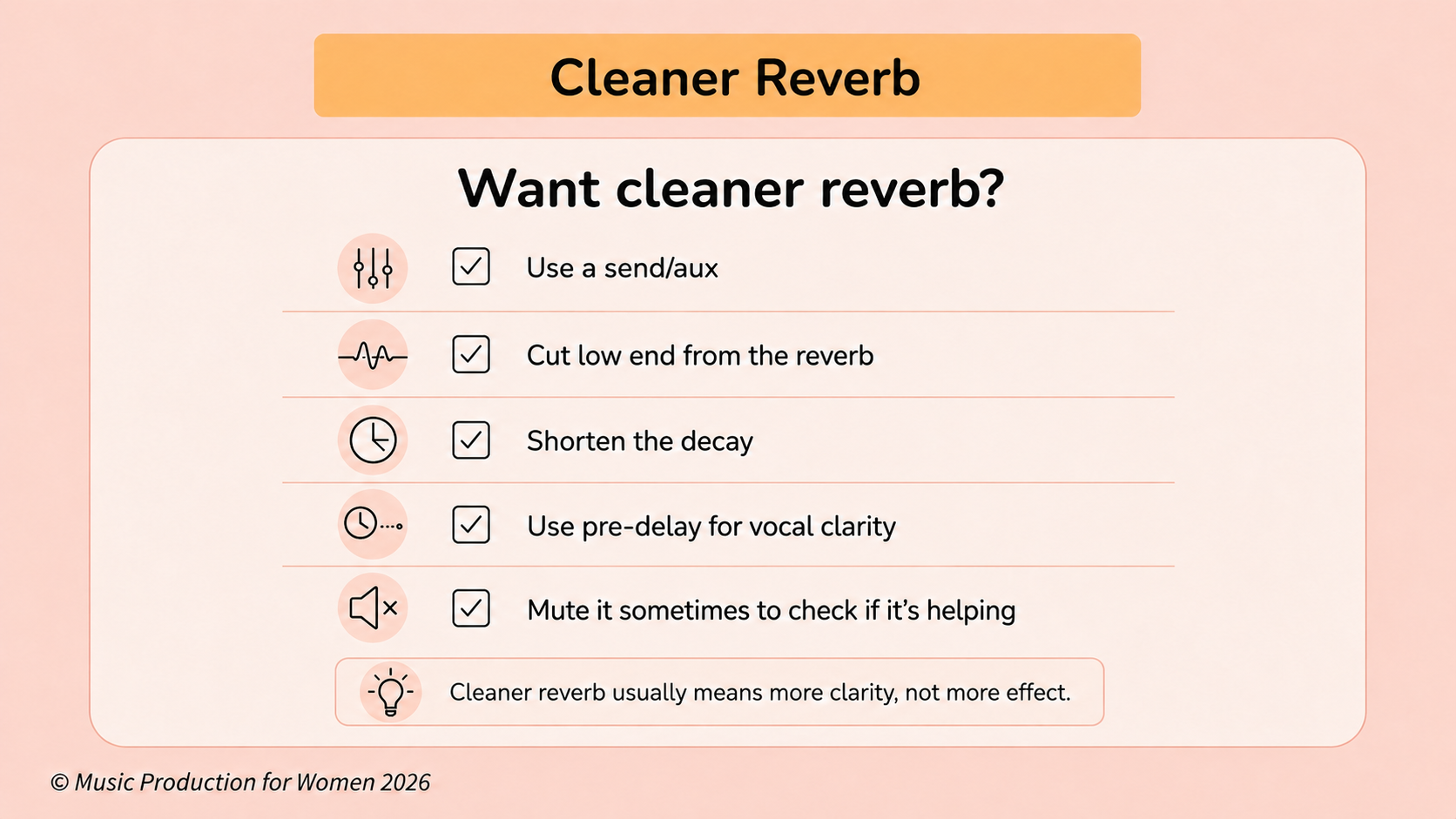 Infographic titled “Cleaner Reverb” showing a beginner-friendly checklist for making reverb sound clearer in a mix, including using a send or aux, cutting low end, shortening decay, using pre-delay for vocal clarity, and checking whether the reverb is helping the full mix. Infographic titled “Cleaner Reverb” showing a beginner-friendly checklist for making reverb sound clearer in a mix, including using a send or aux, cutting low end, shortening decay, using pre-delay for vocal clarity, and checking whether the reverb is helping the full mix.