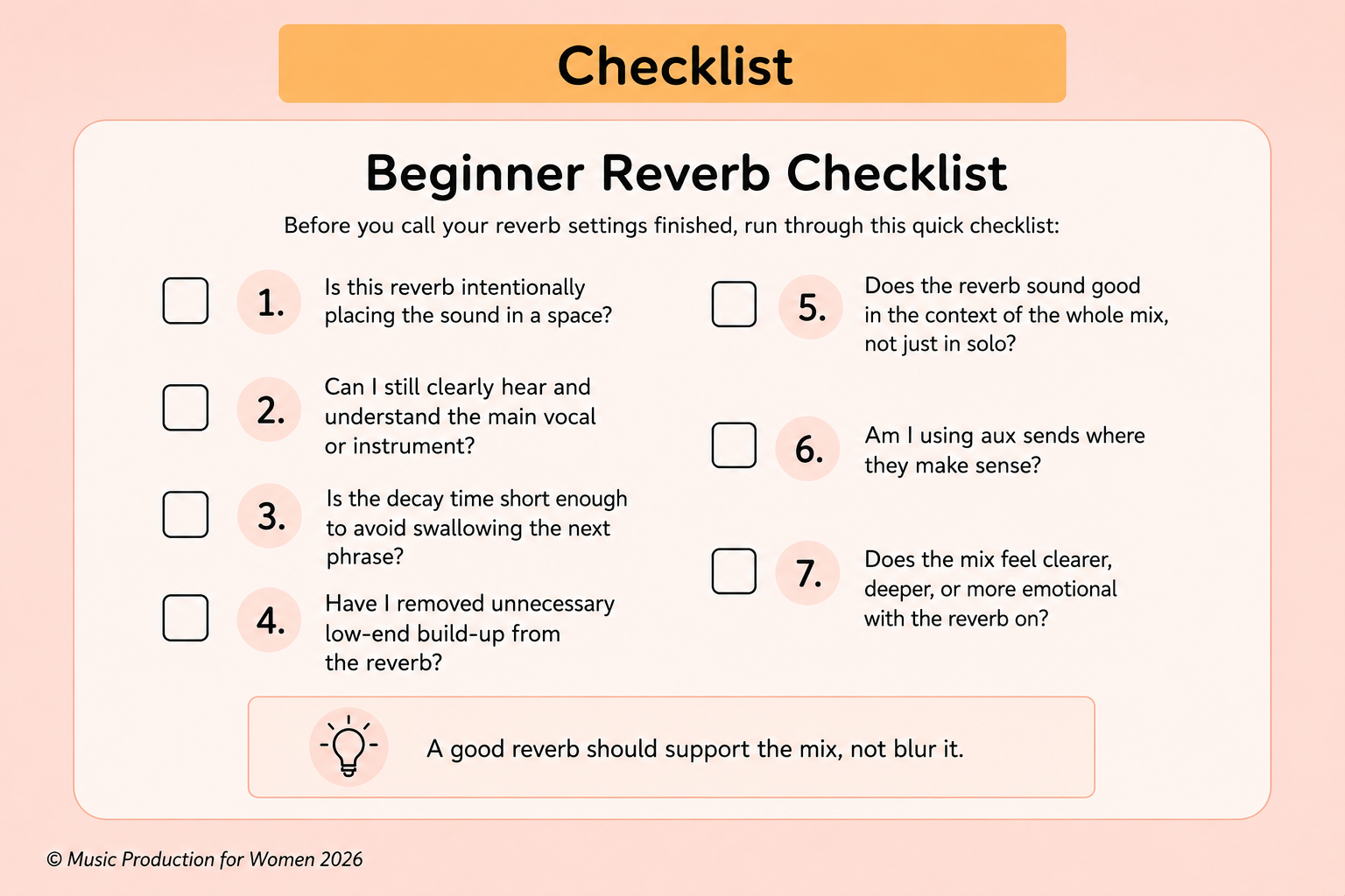 Beginner reverb checklist with questions to help producers check clarity, decay time, low-end build-up, aux sends, and overall mix balance. Beginner reverb checklist with questions to help producers check clarity, decay time, low-end build-up, aux sends, and overall mix balance.