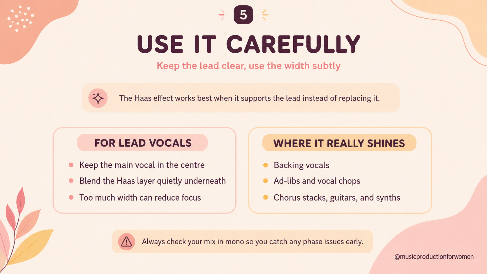 Educational slide explaining how to use the Haas effect carefully on lead vocals, backing vocals, ad-libs, vocal chops, guitars, and synths, with a reminder to check the mix in mono. Educational slide explaining how to use the Haas effect carefully on lead vocals, backing vocals, ad-libs, vocal chops, guitars, and synths, with a reminder to check the mix in mono.