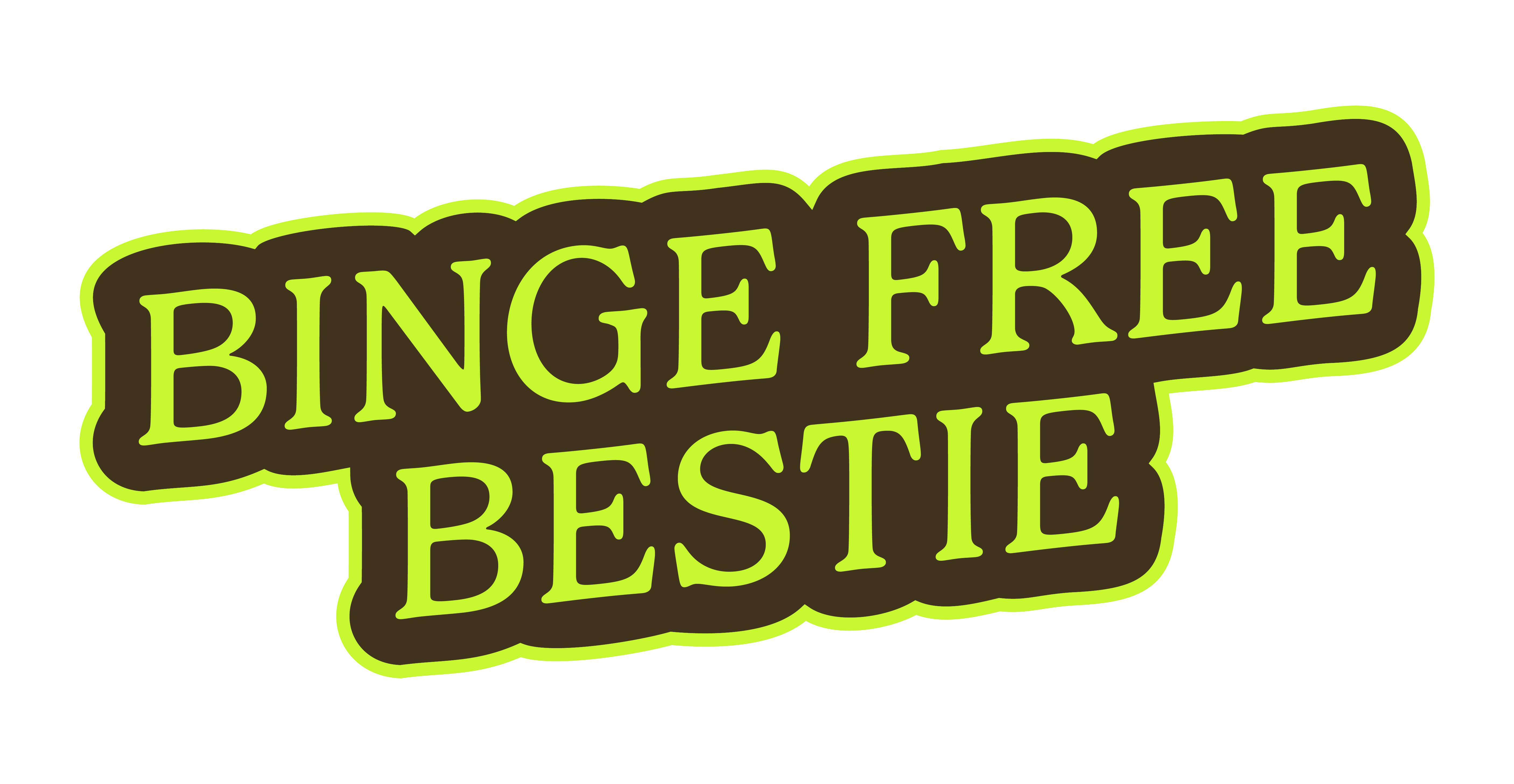 Binge Free Bestie