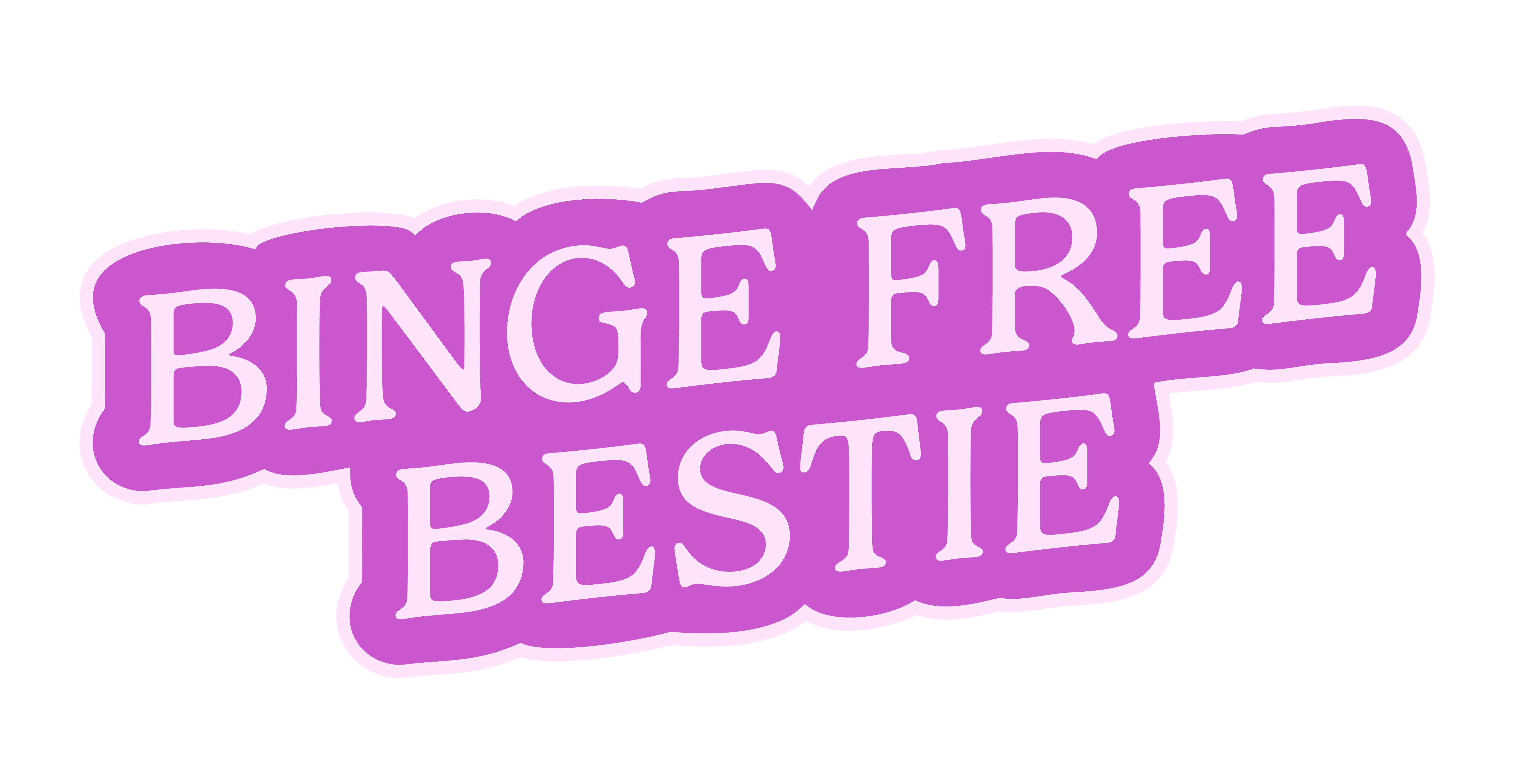 Binge Free Bestie