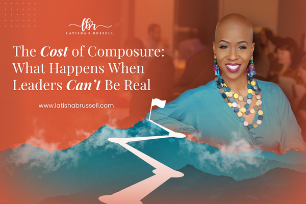 The Cost of Composure: What Happens When Leaders Can’t Be Real