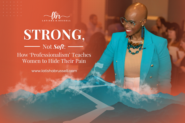Strong, Not Soft: How ‘Professionalism’ Teaches Women to Hide Their Pain