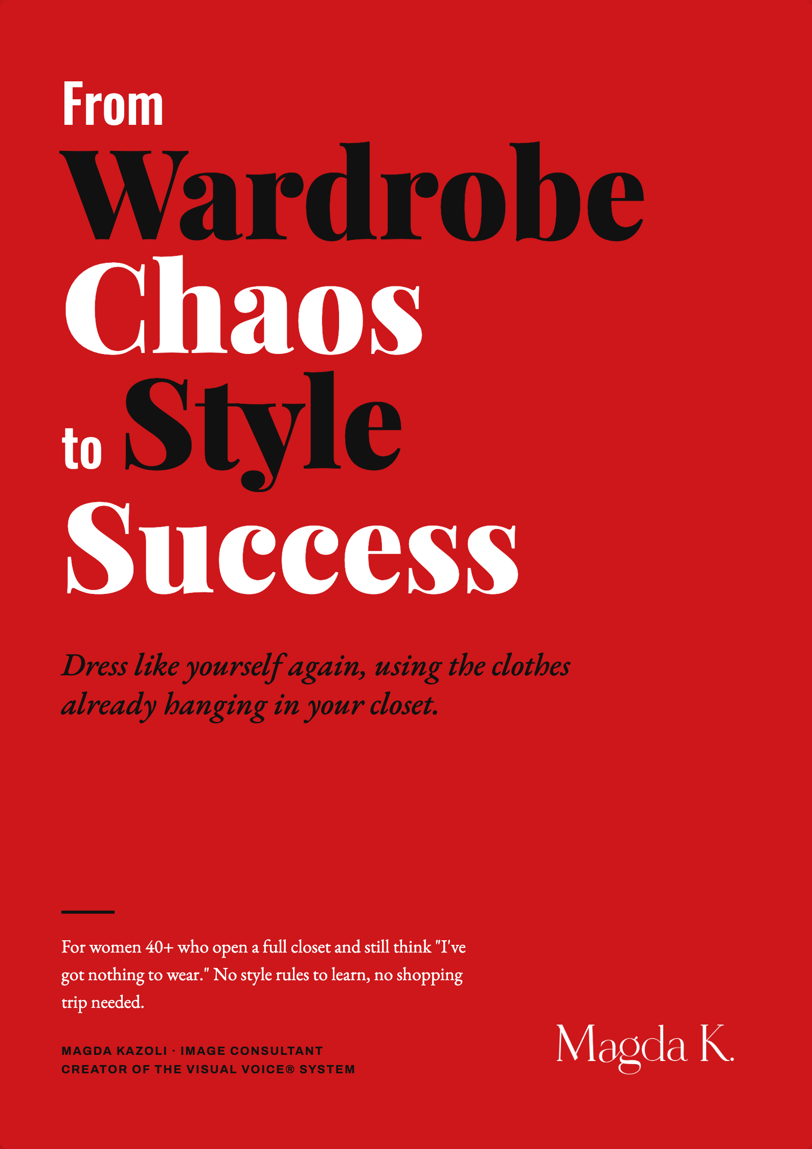 The cover of From Wardrobe Chaos to Style Success by Magda Kazoli.