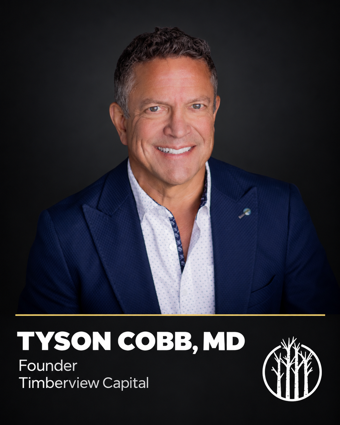 Tyson Cobb, MD, Founder, Timberview Capital