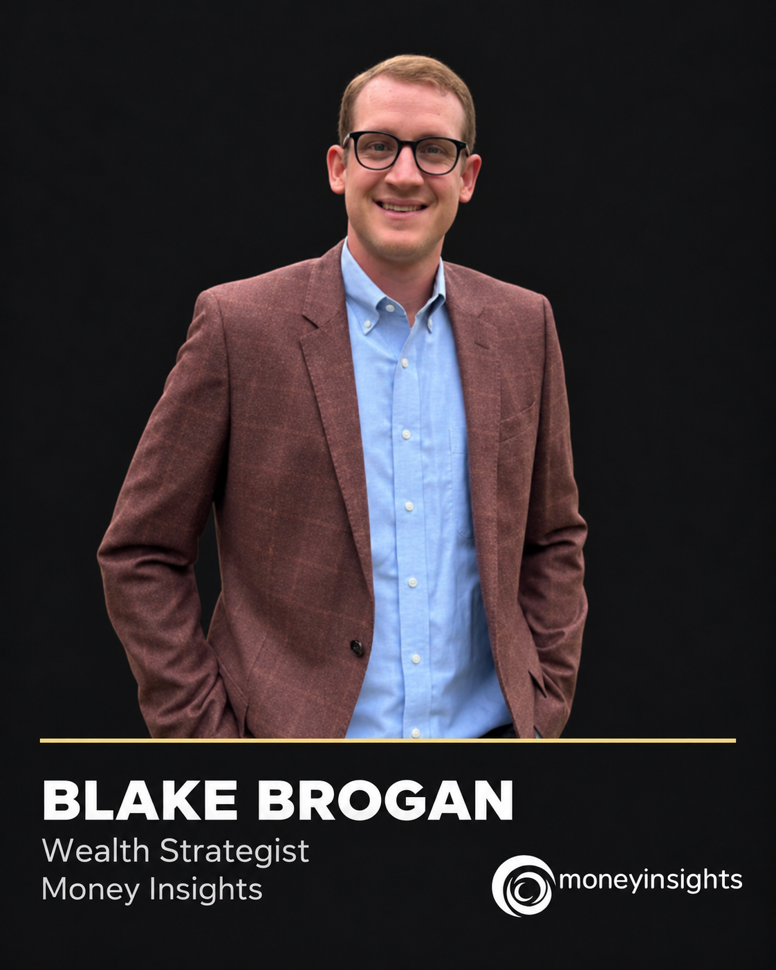 Blake Brogan, Wealth Strategist, Money Insights