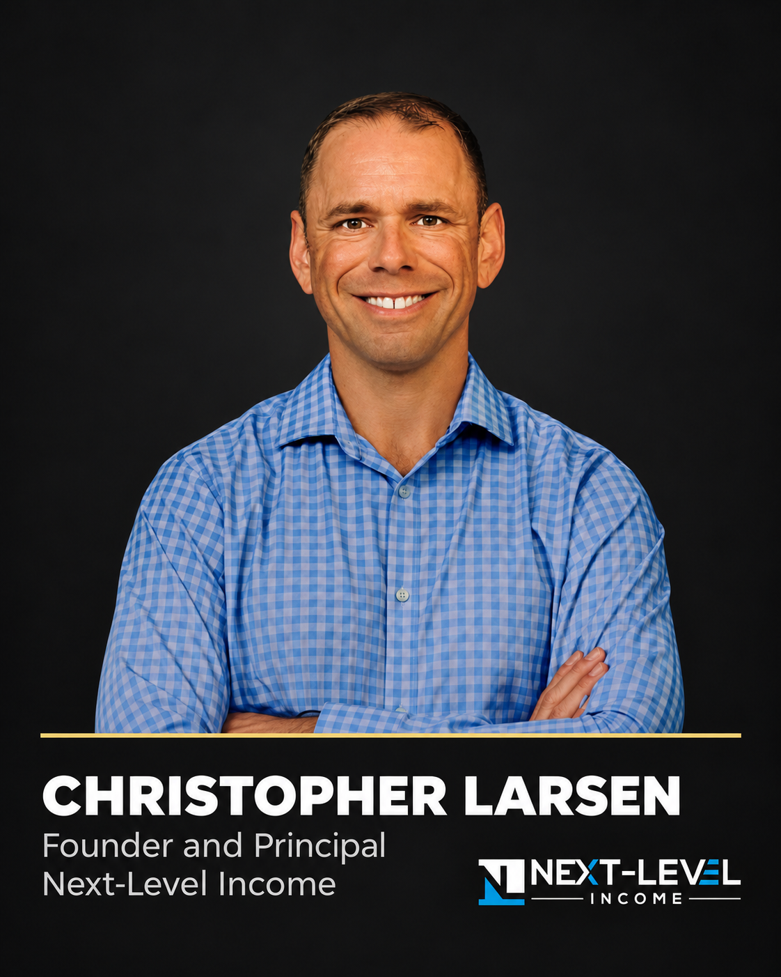 Christopher Larsen, Founder and Principal, Next-Level Income