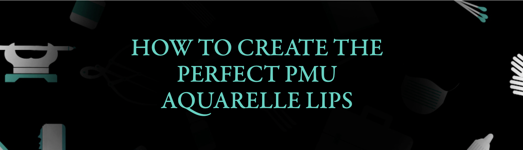 How to Create the Perfect PMU Aquarelle Lips