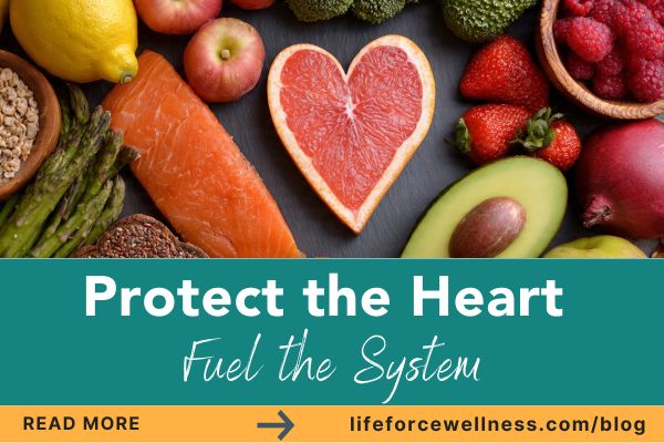 Protect the Heart. Fuel the System.