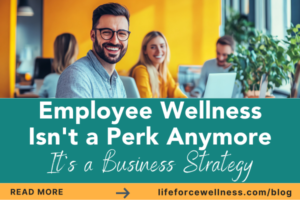Employee Wellness Isn't a Perk Anymore. It's a Business Strategy.