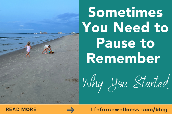 Sometimes You Need to Pause to Remember Why You Started