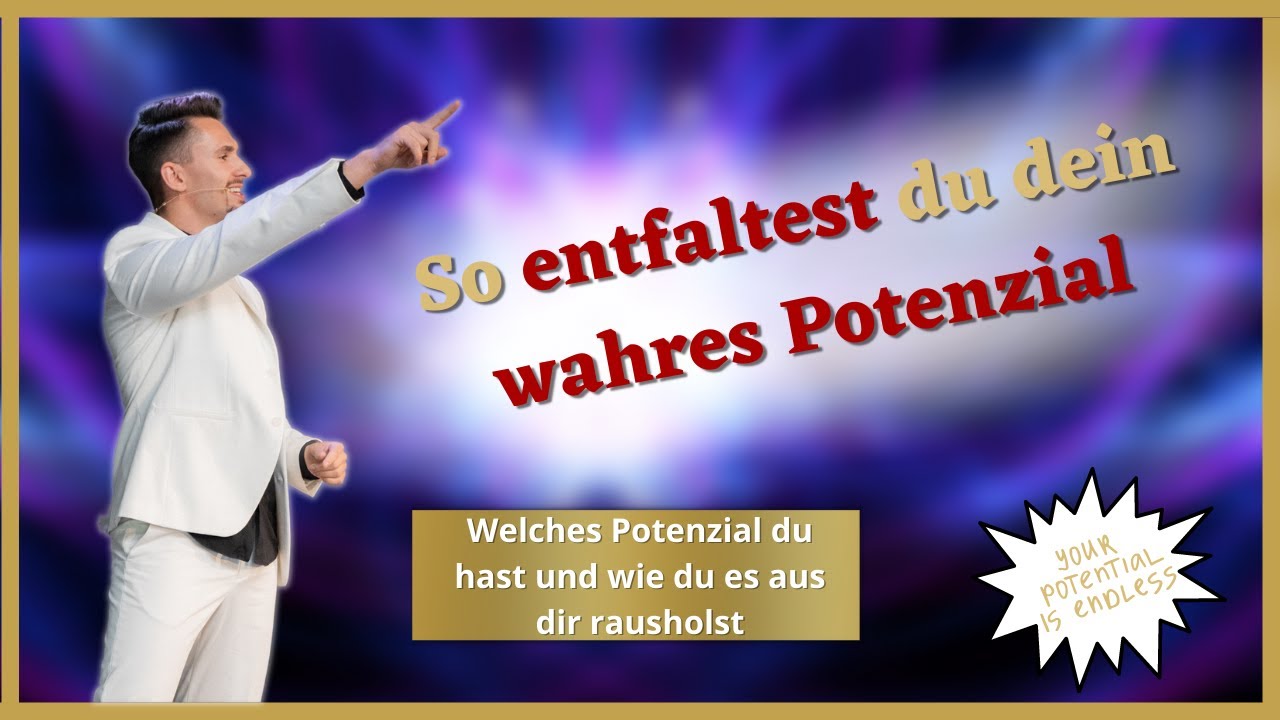 Wie du dein volles Potenzial entfaltest