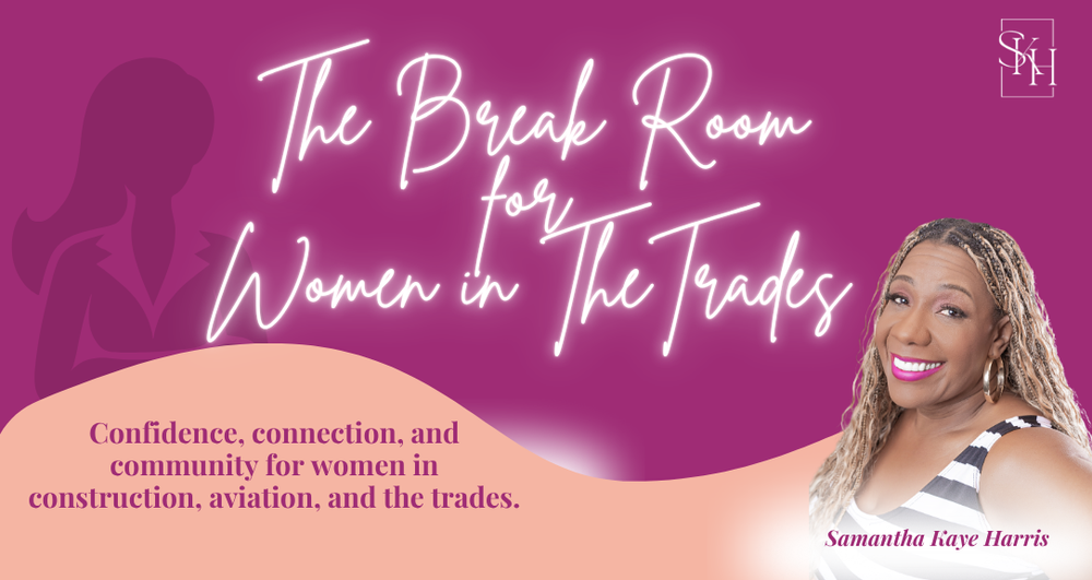 The Break Room — Women in Trades Community