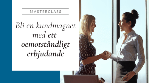 Masterclass Skapa Ett Oemotståndligt Erbjudande