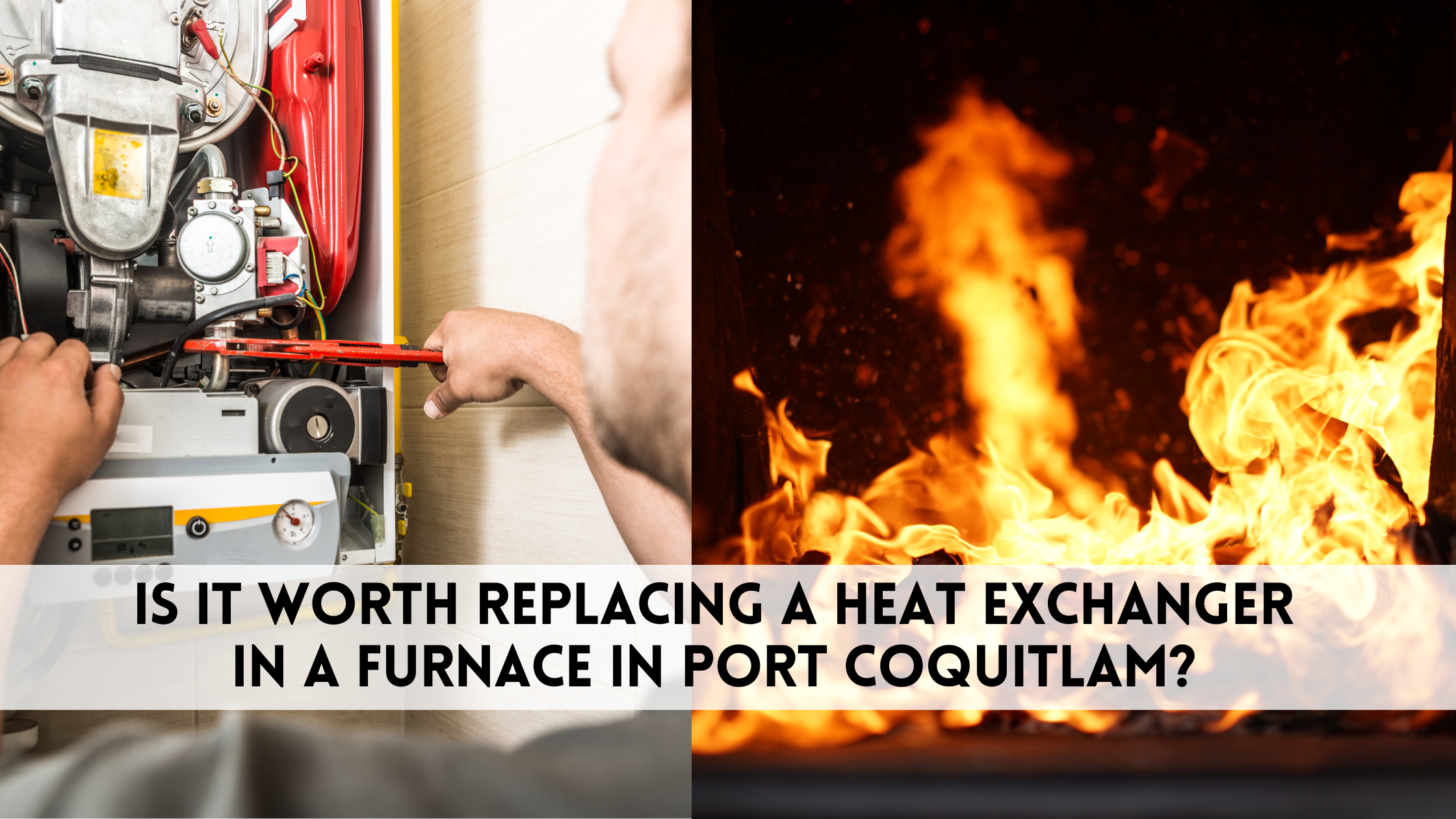 Is it Worth Replacing a Heat Exchanger in a Furnace in Port Coquitlam?