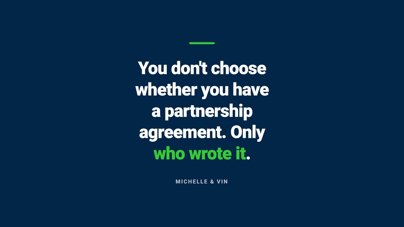 Navy card reading: You don't choose whether you have a partnership agreement. Only who wrote it.