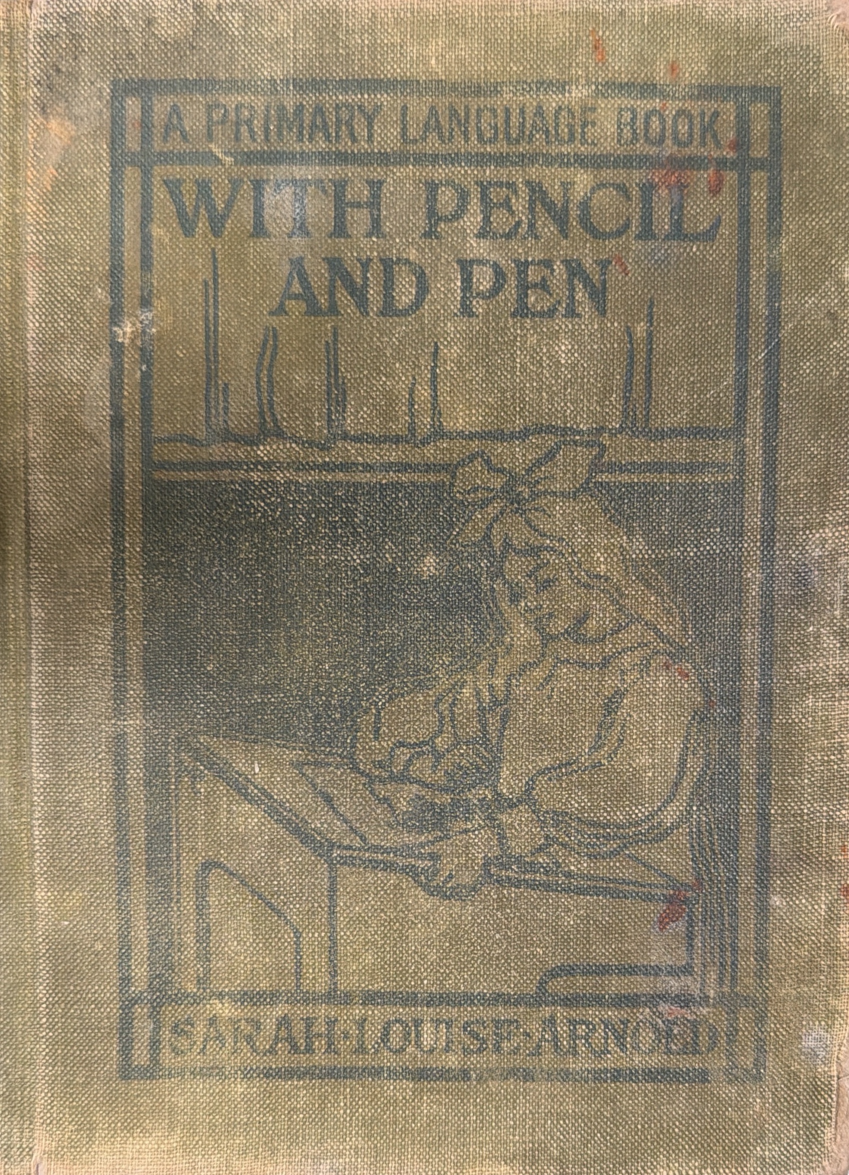 With Pencil and Pen, a Primary Language Book by Sarah Louise Arnold