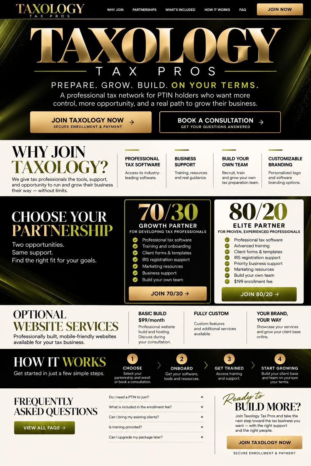 Taxology Tax Pros. Prepare. Grow. Build. On your terms. Professional tax software, business support, team building and customizable branding. 70/30 Growth Partner and 80/20 Elite Partner with $199 enrollment. Optional website services. Choose, onboard, get trained and start growing.