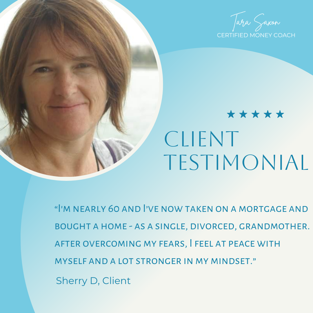 Client testimonial graphic featuring a smiling woman and a quote about how Tara Saxon, Certified Money Coach, helped her confidently buy a home as a single, divorced grandmother.