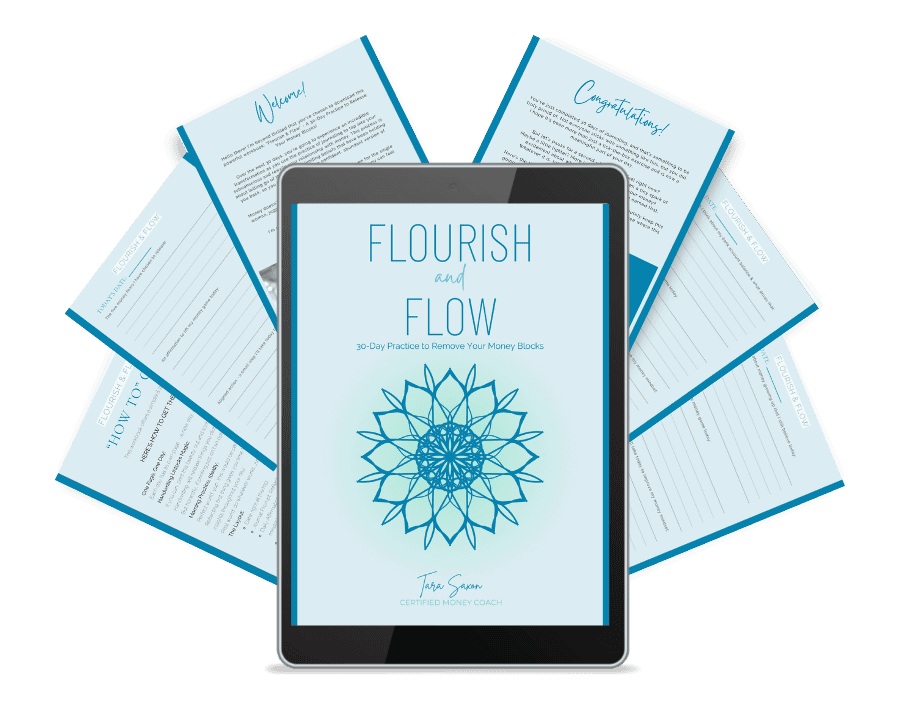 ablet displaying the cover of "Flourish and Flow: 30-Day Practice to Remove Your Money Blocks" by Tara Saxon, Certified Money Coach, with workbook pages fanned out in the background.