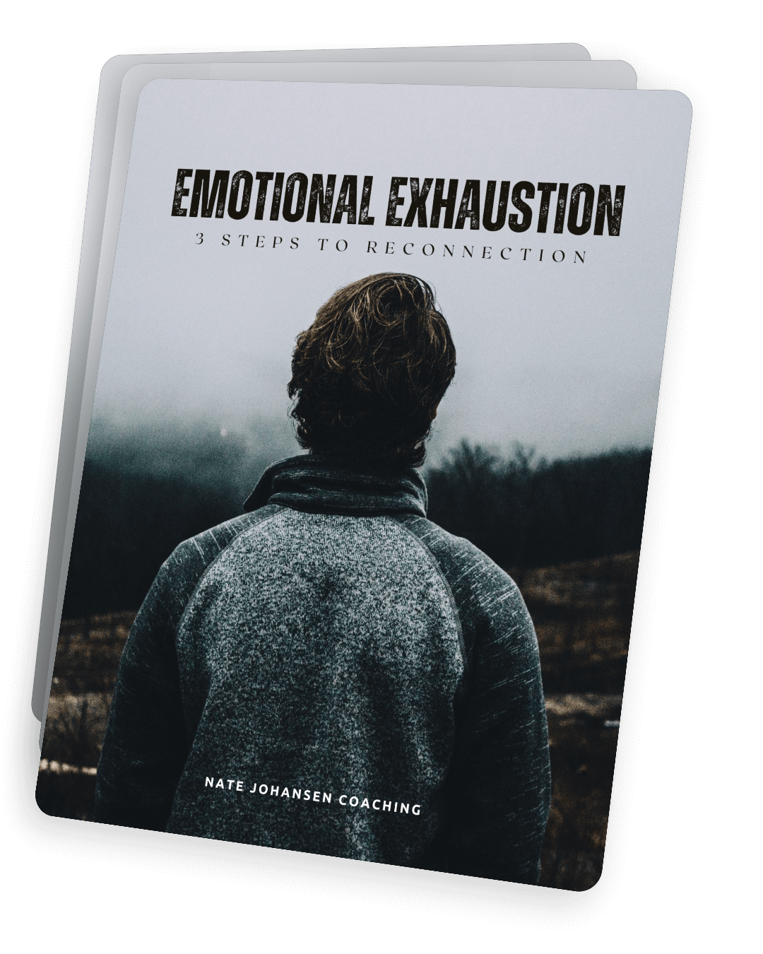 Guide For Emotionally Exhausted Men - Nate Johansen Coaching