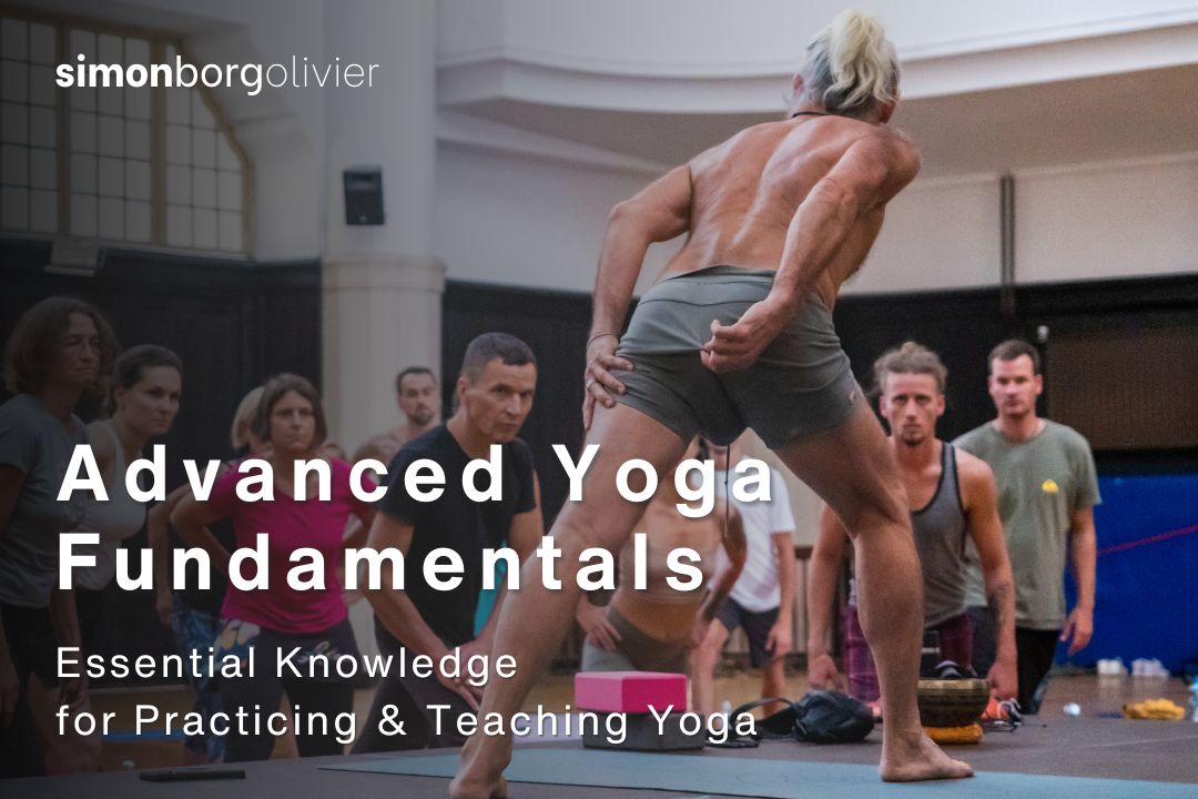 Advanced Yoga Fundamentals – Essential knowledge for practicing and teaching yoga with confidence.