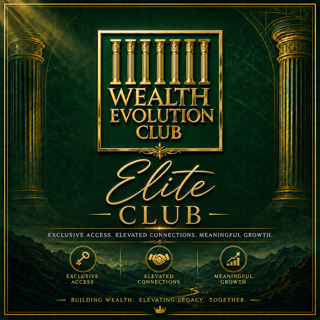 Wealth Evolution Club Elite Members — Exclusive Access. Elevated Connections. Meaningful Growth.