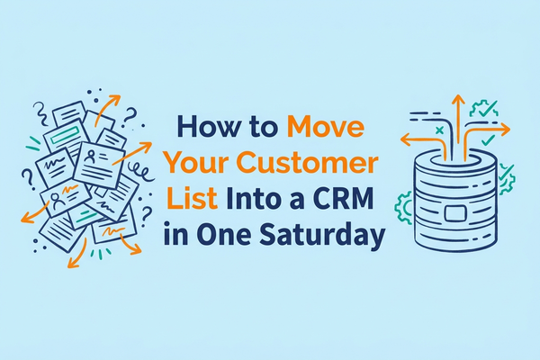 How to Move Your Customer List Into a CRM in One Saturday