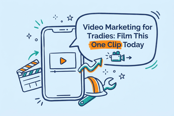 Video Marketing for Tradies: Film This One Clip Today