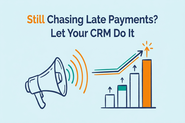 Still Chasing Late Payments? Let Your CRM Do It