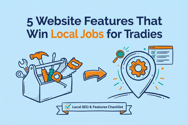 5 Website Features That Win Local Jobs for Tradies