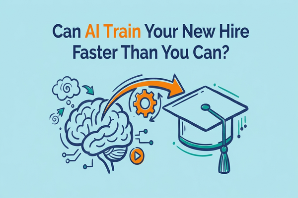 Can AI Train Your New Hire Faster Than You Can?