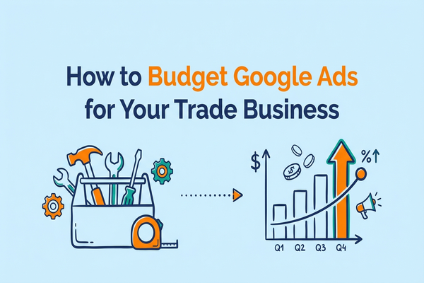 How to Budget Google Ads for Your Trade Business