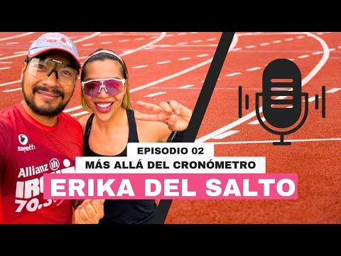 Episodio 02 — La mente también se entrena: Erika del Salto