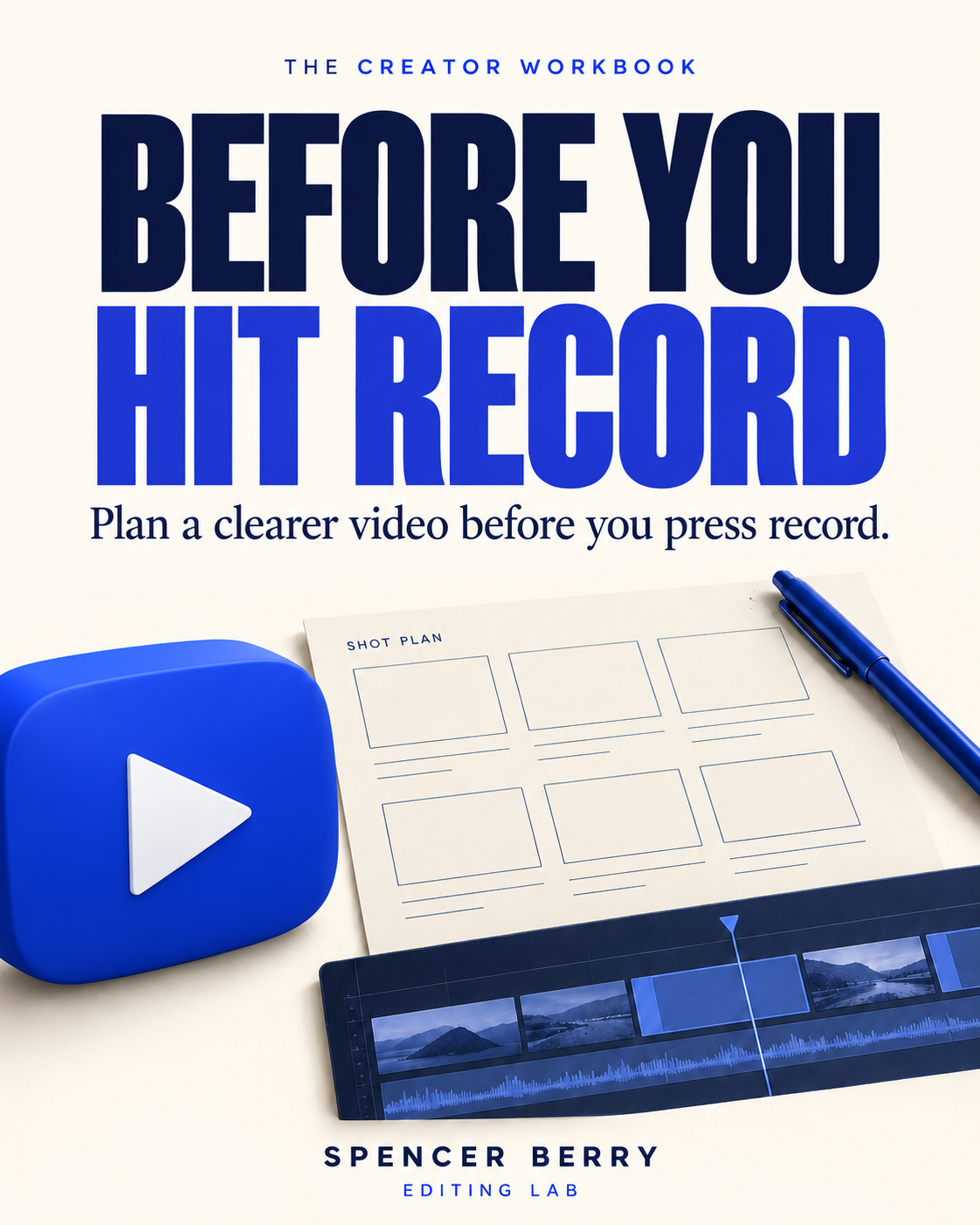 Before You Hit Record, the creator workbook by Spencer Berry