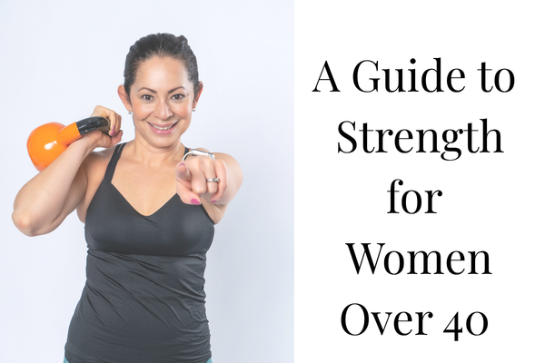 How to Build a Strong Body in Midlife: A Guide to Strength for Women Over 40