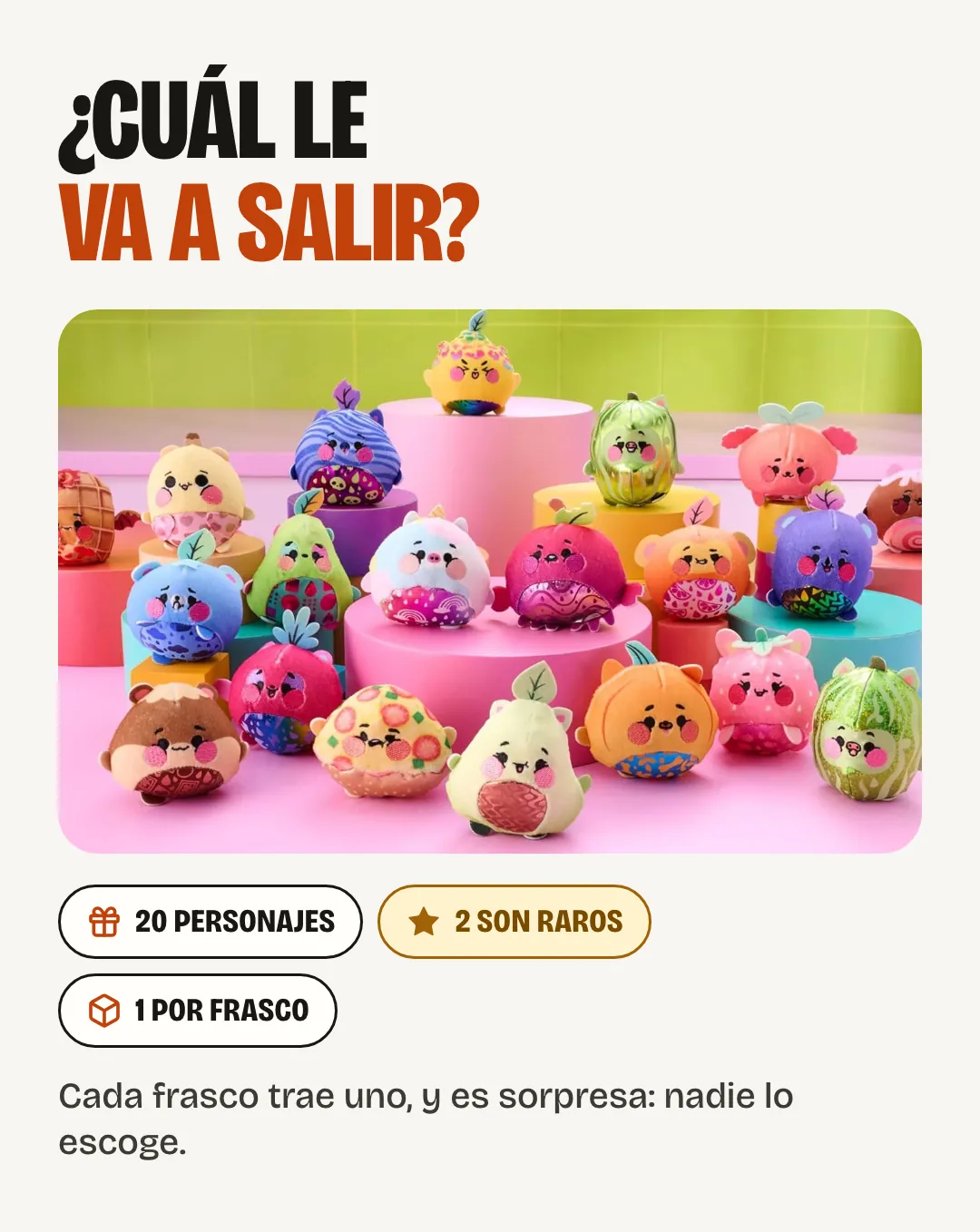 ¿Cuál le va a salir? Los 20 personajes de Magic Jellykins; 2 son raros. Cada frasco trae uno y es sorpresa.